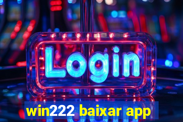 win222 baixar app